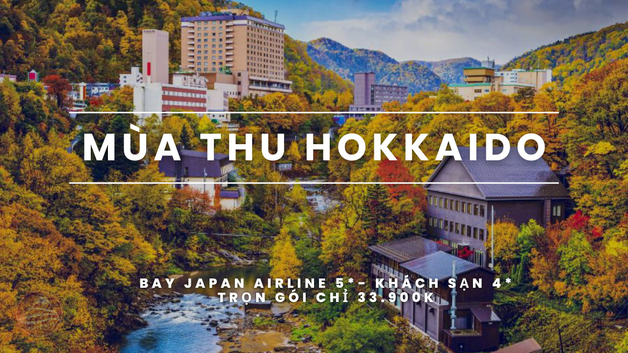 Tour du lịch Hokkaido 6 ngày 6 đêm – Tour Nhật mùa thu Luxury